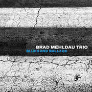 Blues And Ballads , Brad Mehldau