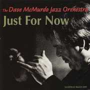 Just for Now , Dave McMurdo Jazz Orchestra