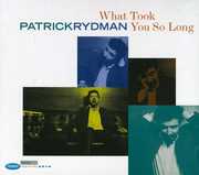 What Took You So Long , Patrick Rydman