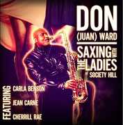 Saxing With The Ladies Of Society Hill , Don Juan Ward