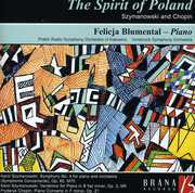 Spirit of Poland: Szymanowski & Chopin , Felicja Blumental