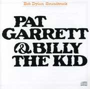 Pat Garrett and Billy the Kid (Original Soundtrack) , Bob Dylan