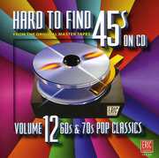 Hard-To-Find 45s, Vol. 12: 60s and 70s Pop Classics , Various Artists
