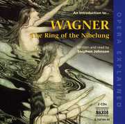 An Introduction to the Ring of the Nibelung: Opera , Stephen Johnson