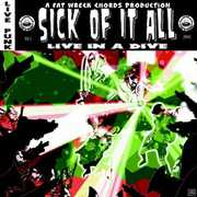 Live in a Dive , Sick of It All