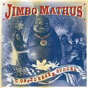 Confederate Buddha , Jimbo Mathus