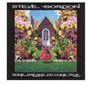 Some Dreams Do Come True , Steve Gordon
