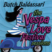 Vespa Love Festival Sessions , Butch Baldassari