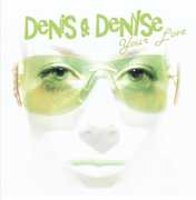 Your Love , Denis & Denyse