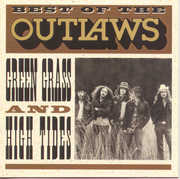 Best of the Outlaws: Green Grass and High Tides , The Outlaws