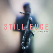 Still Euge , Euge Groove
