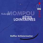 Mompou Federico: Faates Lointaines , Steffen Schleiermacher