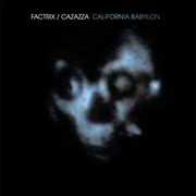 California Babylon , Factrix