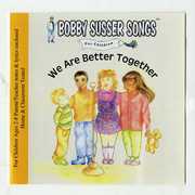 We Are Better Together , Bobby Susser Singers