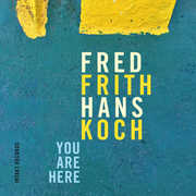 You Are Here , Fred Frith