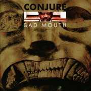 Bad Mouth , Conjure