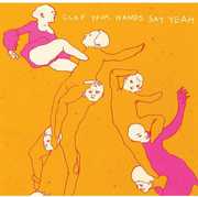 Clap Your Hands Say Yeah , Clap Your Hands Say Yeah