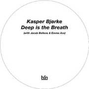 Deep Is the Breath , Kasper Bj rke