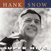 Super Hits , Hank Snow