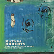 Coin Coin Chapter Three: River Run Thee , Matana Roberts