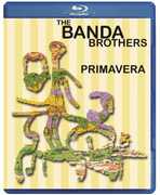 Primavera , Banda Brothers