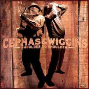 Shoulder to Shoulder , Cephas & Wiggins