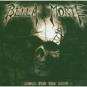 Songs for the Dead , Bella Morte