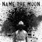 Name The Moon , Name The Moon