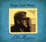 From Fresh Water , Stan Rogers