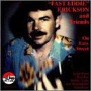 On Easy Street , Fast Eddie Erickson