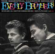 The Essential Cadence Singles , Everly Brothers
