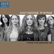 From the Ground Up , Antigone Rising