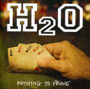 Nothing to Prove , H2O