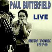 Live New York 1970 [Import] , Paul Butterfield