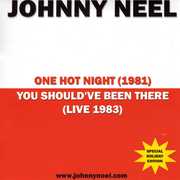 One Hot Night/ You Shouldve Been There , Johnny Neel