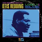 Lonely and Blue: The Deepest Soul Of Otis Redding , Otis Redding