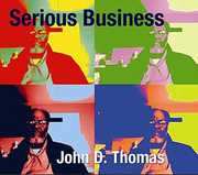 Serious Business , John D Thomas