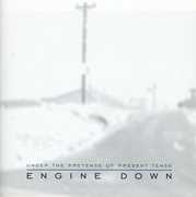 Under the Pretense of Present Tense , Engine Down