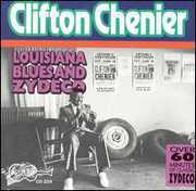 Louisiana Blues & Zydeco , Clifton Chenier