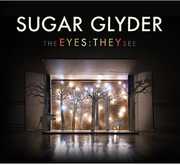 The Eyes: They See , Sugar Glyder