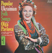 Popular Ukrainian Folk Songs , Olga Pavlova