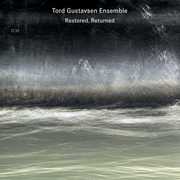 Restored, Returned , Tord Gustavsen Ensemble