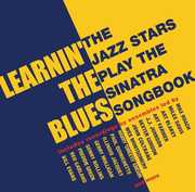 Learnin' The Blues: Jazz Stars Play The Sinatra Songbook , Various Artists