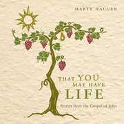 That You May Have Life , Marty Haugen