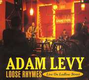 Loose Rhymes: Live on Ludlow Street , Adam Levy