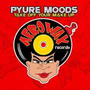 Take Off Your Make Up , Pyure Moods