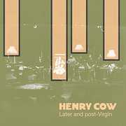 VOL.7: LATER & POST-VIRGIN , Henry Cow