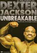 Unbreakable Bodybuilding , Dexter Jackson