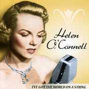 I Got the World on a String , Helen O'Connell
