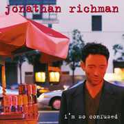 I'm So Confused , Jonathan Richman